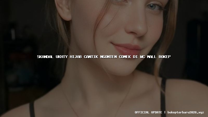skandal ukhty hijab cantik ngonten comek di wc mall bokep