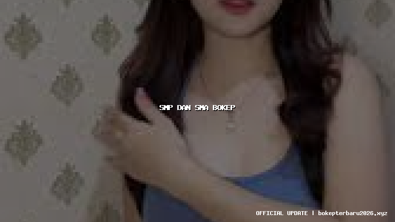 smp dan sma bokep
