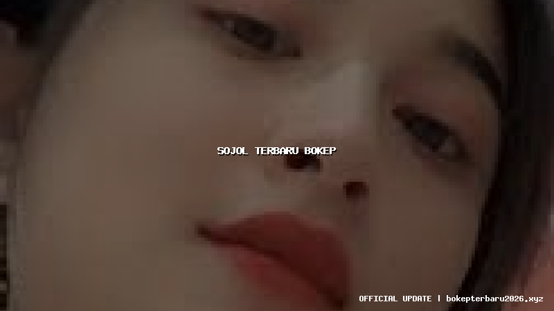sojol terbaru bokep sojol terbaru bokep