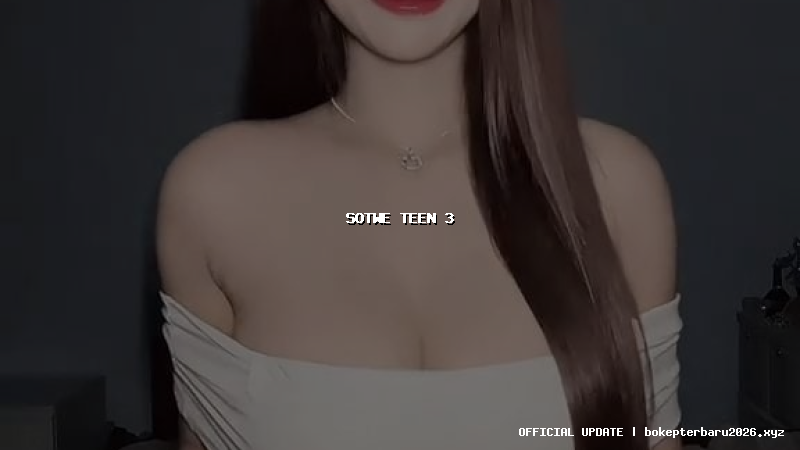 sotwe teen 3 sotwe teen 3