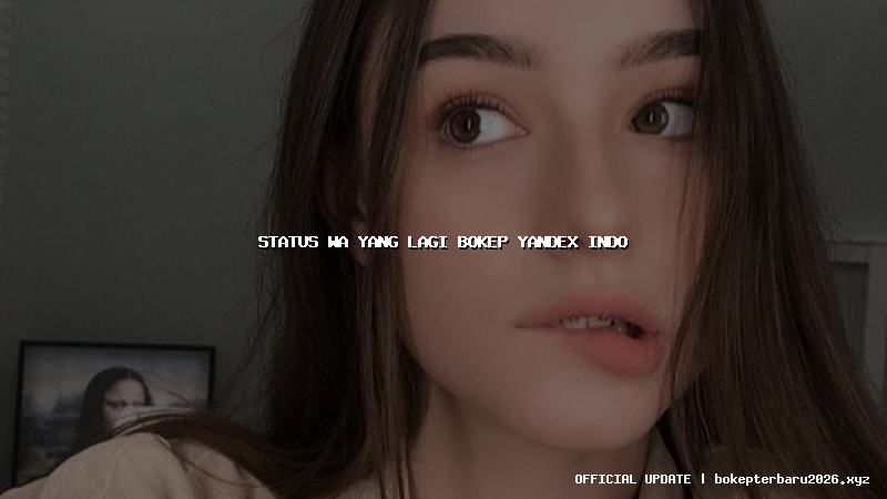 status wa yang lagi bokep yandex indo
