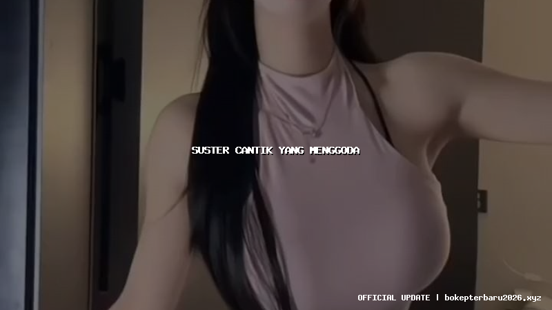 suster cantik yang menggoda suster cantik yang menggoda