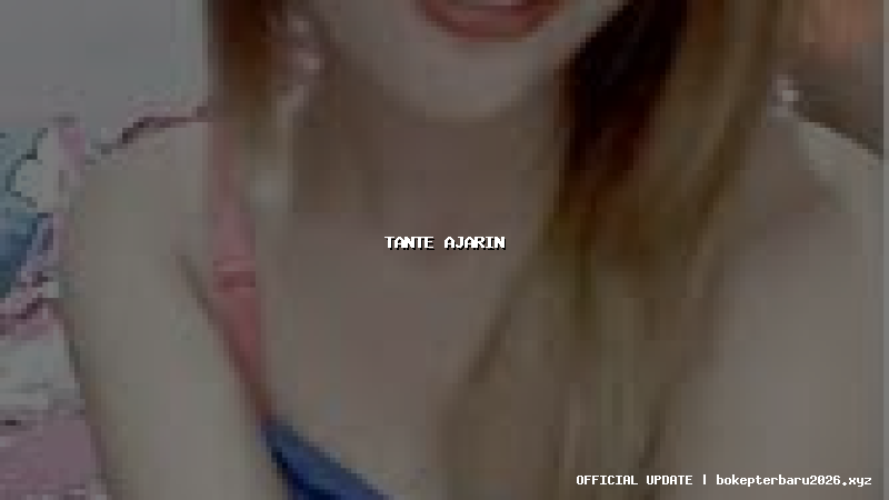 tante ajarin tante ajarin