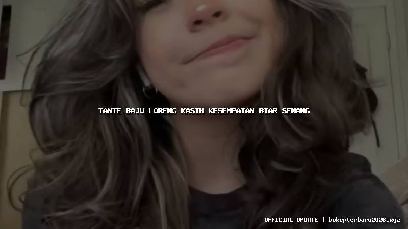 tante baju loreng kasih kesempatan biar senang