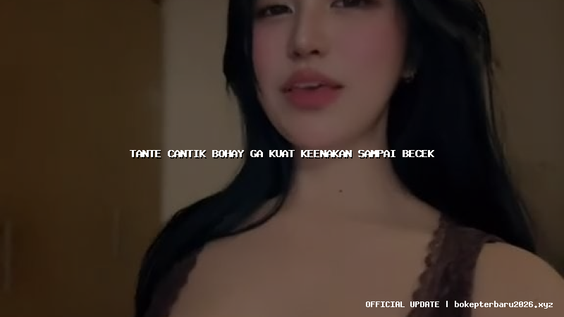 tante cantik bohay ga kuat keenakan sampai becek