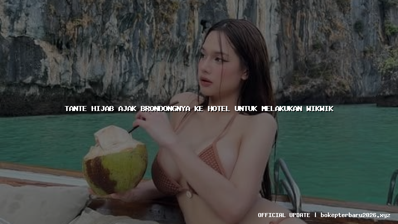tante hijab ajak brondongnya ke hotel untuk melakukan wikwik