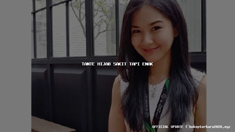 tante hijab sakit tapi enak