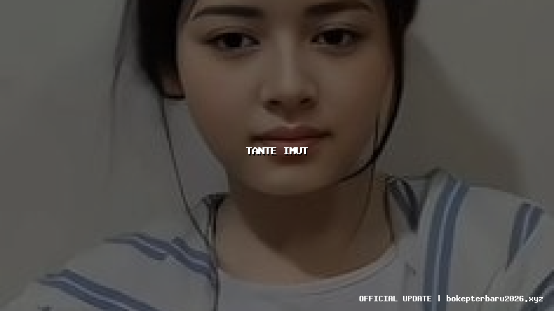 tante imut tante imut