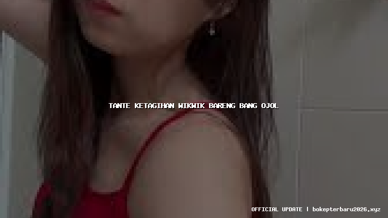 tante ketagihan wikwik bareng bang ojol