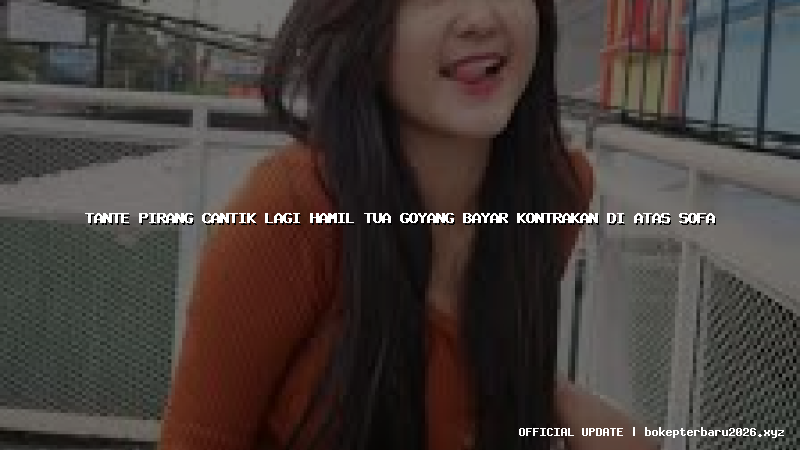 tante pirang cantik lagi hamil tua goyang bayar kontrakan di atas sofa