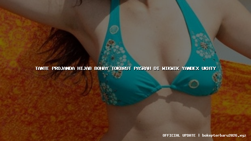 tante projanda hijab bohay tokbrut pasrah di wikwik yandex ukhty