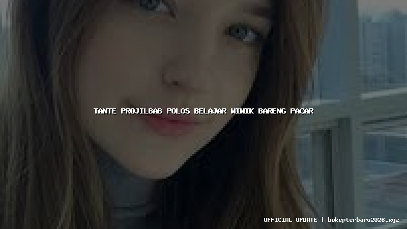 tante projilbab polos belajar wiwik bareng pacar
