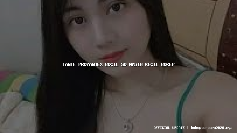 tante proyandex bocil sd masih kecil bokep tante proyandex bocil sd masih kecil bokep