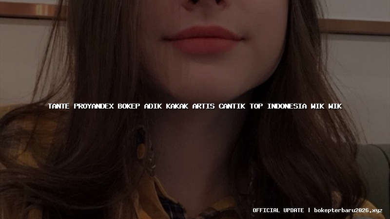 tante proyandex bokep adik kakak artis cantik top indonesia wik wik