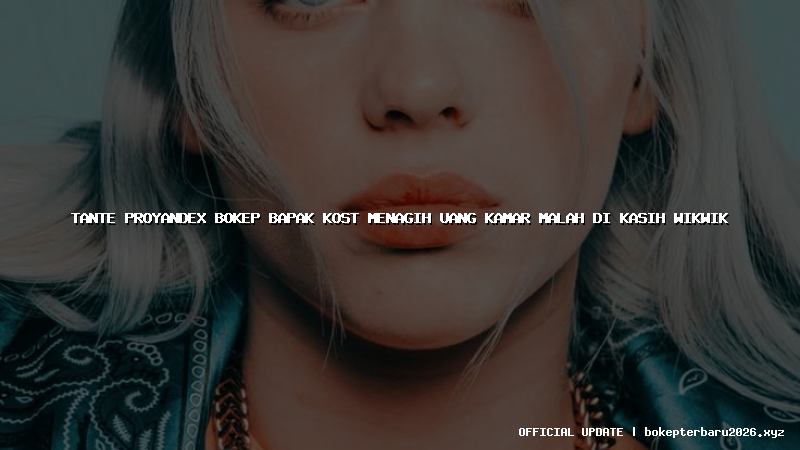 tante proyandex bokep bapak kost menagih uang kamar malah di kasih wikwik tante proyandex bokep bapak kost menagih uang kamar malah di kasih wikwik