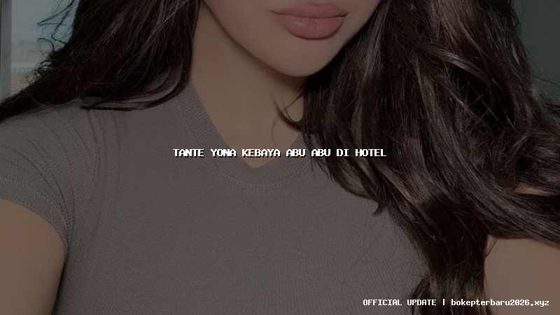 tante yona kebaya abu abu di hotel