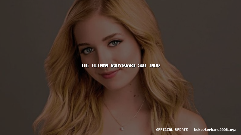 the hitman bodyguard sub indo