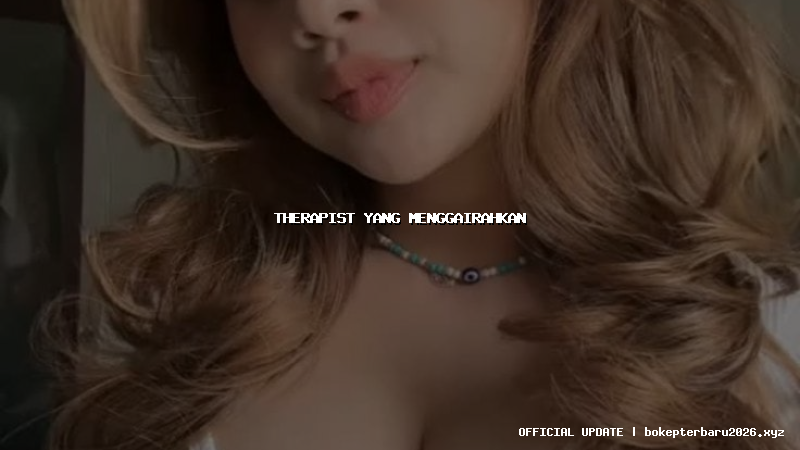 therapist yang menggairahkan therapist yang menggairahkan