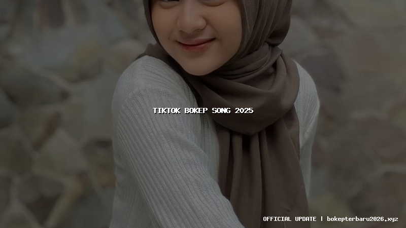tiktok bokep song 2025
