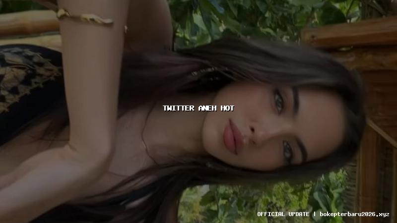 twitter aneh hot twitter aneh hot
