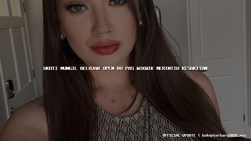 ukhti mungil belajar open bo pas wikwik merintih kesakitan