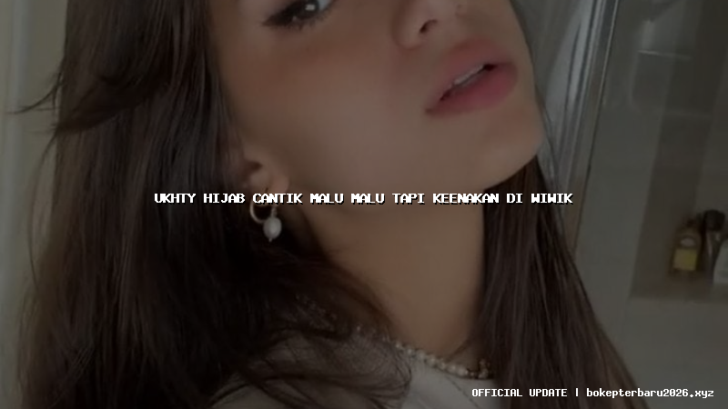 ukhty hijab cantik malu malu tapi keenakan di wiwik