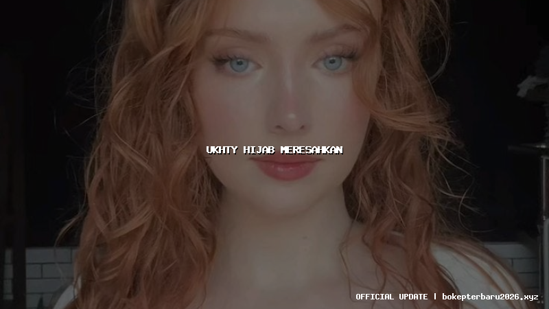 ukhty hijab meresahkan ukhty hijab meresahkan