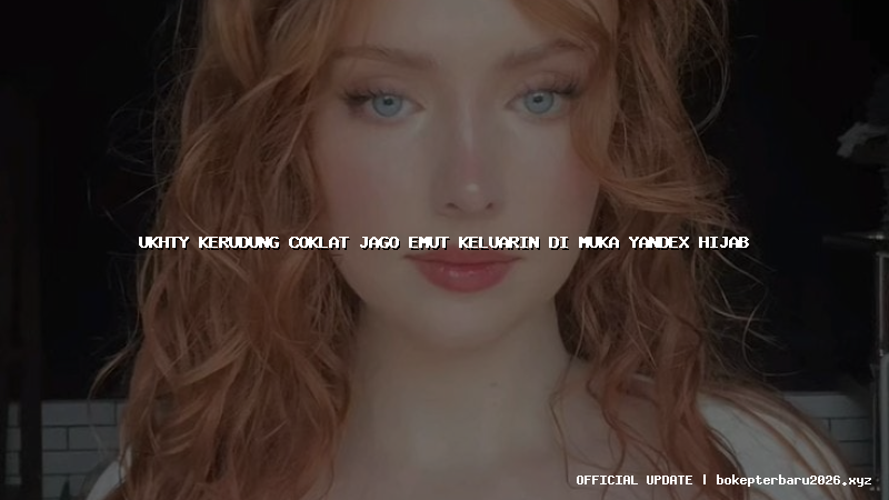 ukhty kerudung coklat jago emut keluarin di muka yandex hijab