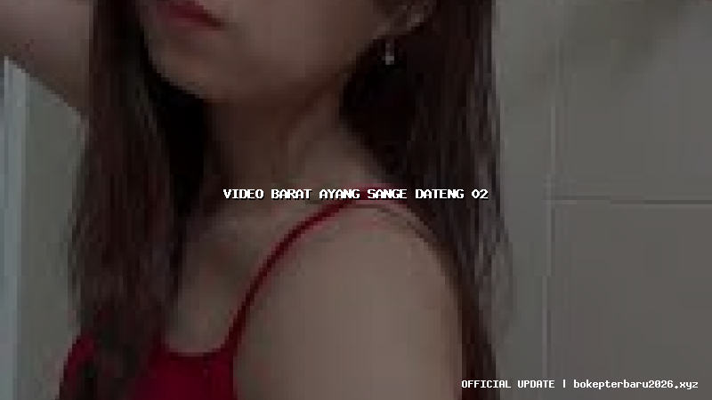 video barat ayang sange dateng 02