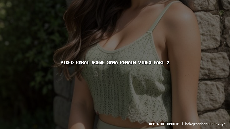 video barat ngewe sama pemain video part 2