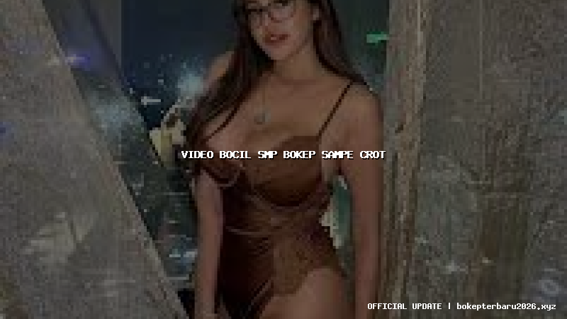 video bocil smp bokep sampe crot