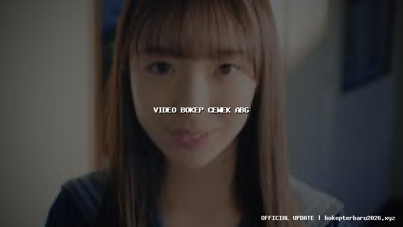 video bokep cewek abg video bokep cewek abg