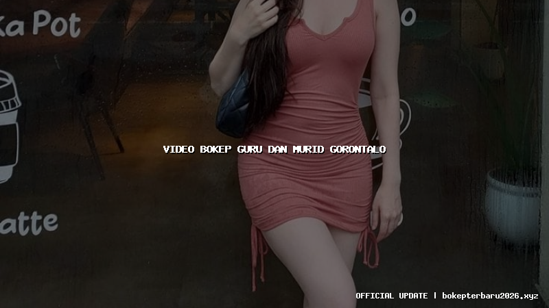 video bokep guru dan murid gorontalo video bokep guru dan murid gorontalo
