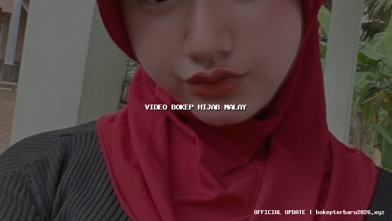 video bokep hijab malay video bokep hijab malay