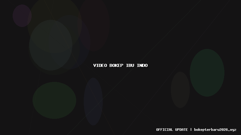 video bokep ibu indo