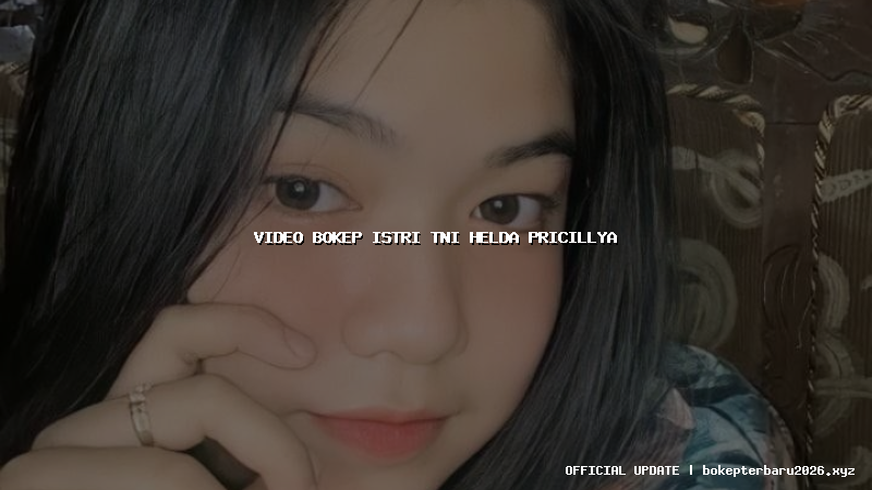 video bokep istri tni helda pricillya video bokep istri tni helda pricillya