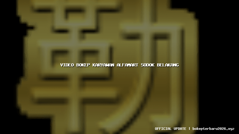 video bokep karyawan alfamart sodok belakang video bokep karyawan alfamart sodok belakang