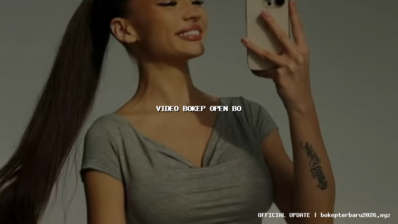 video bokep open bo