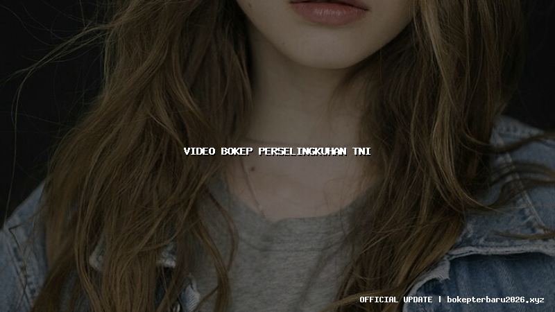 video bokep perselingkuhan tni