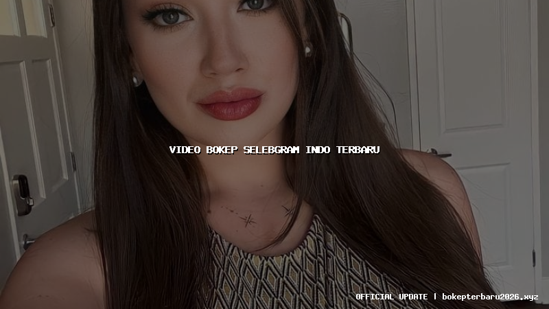 video bokep selebgram indo terbaru