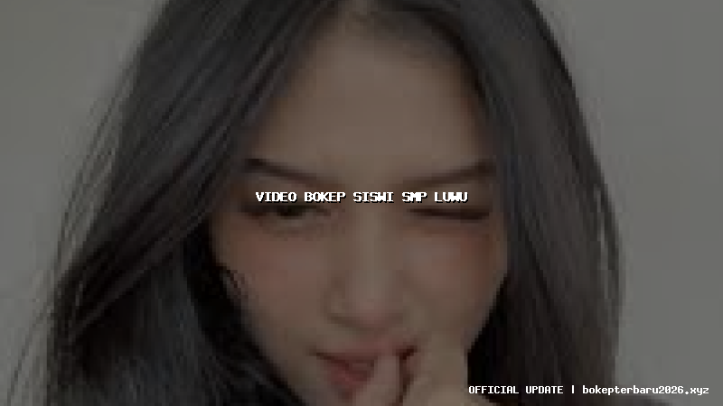 video bokep siswi smp luwu