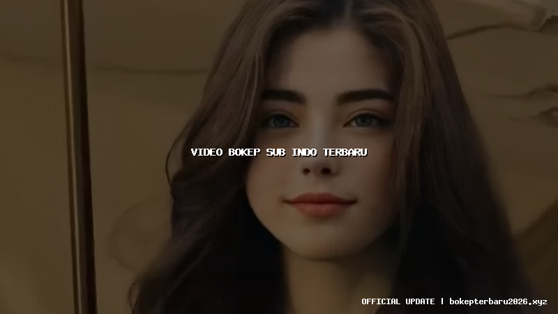 video bokep sub indo terbaru video bokep sub indo terbaru