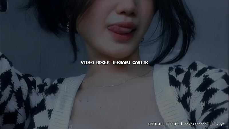video bokep terbaru cantik