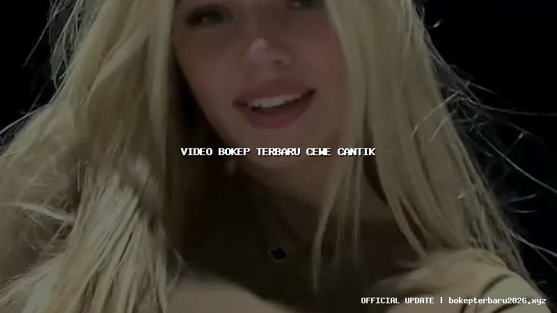 video bokep terbaru cewe cantik video bokep terbaru cewe cantik