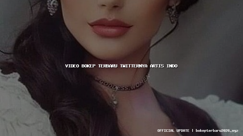 video bokep terbaru twitternya artis indo