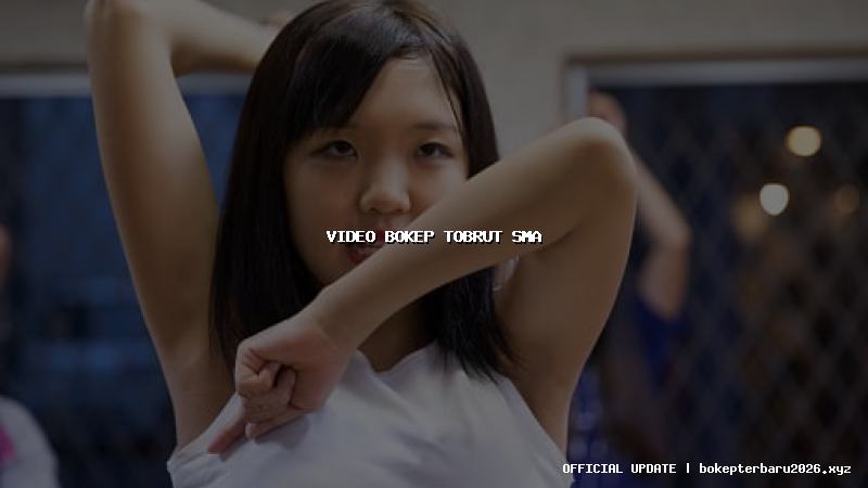 video bokep tobrut sma