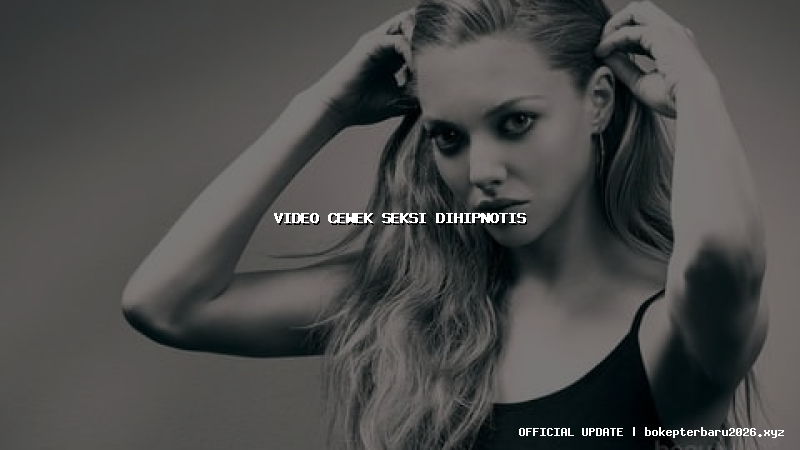 video cewek seksi dihipnotis