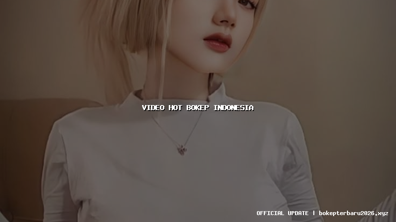 video hot bokep indonesia