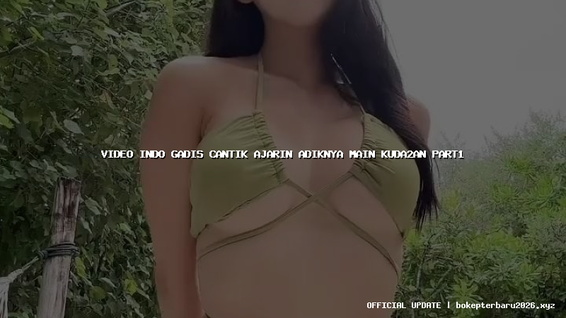 video indo gadis cantik ajarin adiknya main kuda2an part1