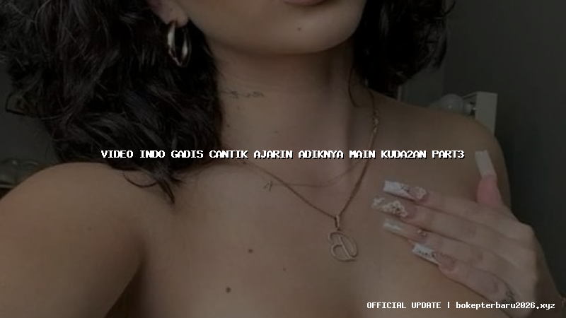 video indo gadis cantik ajarin adiknya main kuda2an part3